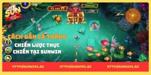 Cách bắn cá thắng